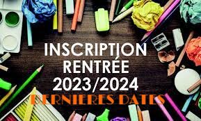 INSCRIPTIONS & REINSCRIPTIONS 2023-2024 - DERNIERES DATES -